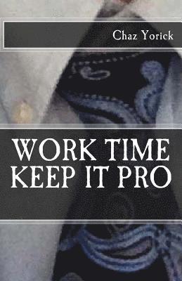 bokomslag Work Time: Keep It Pro