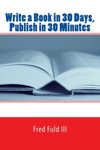 bokomslag Write a Book in 30 Days, Publish in 30 Minutes