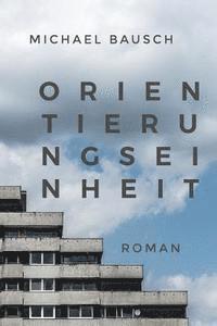 Michael Bausch - Orientierungseinheit, Häftad