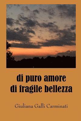 di puro amore di fragile bellezza