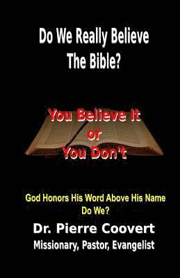 bokomslag Do We Really Believe The Bible?: God honors His Word above His name, do we?