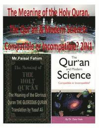 bokomslag The Meaning of the Holy Quran, The Qur'an & Modern Science: Compatible or Incompatible? 2IN1