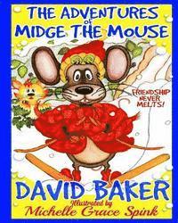 bokomslag The Adventures of Midge the Mouse.: Friendship never melts.