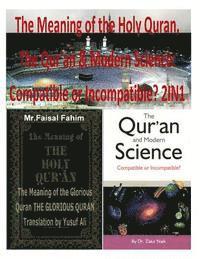 bokomslag The Meaning of the Holy Quran, The Qur'an & Modern Science: Compatible or Incompatible? 2IN1