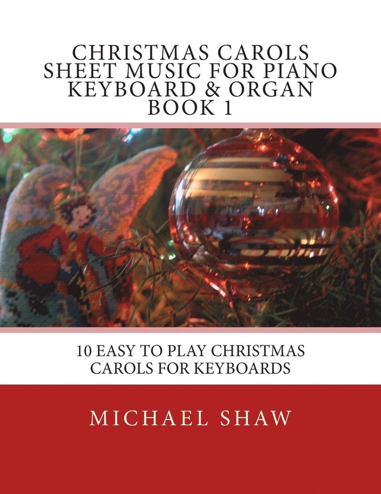 Michael Shaw - Christmas Carols Sheet Music For Piano Keyboard & Organ Book 1, Häftad