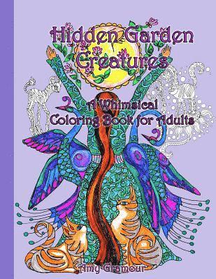 Hidden Garden Creatures: A Whimsical Coloring Book for Adults 1