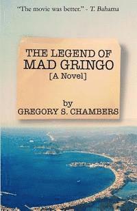 bokomslag The Legend of Mad Gringo