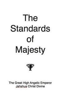 Jahshua Christ Divine - The Standards of Majesty: A Masterpiece, Häftad