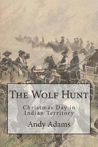 bokomslag The Wolf Hunt: Christmas Day in Indian Territory