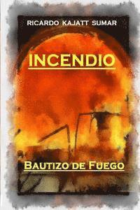 bokomslag Incendio: Bautizo de Fuego