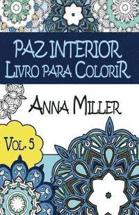 bokomslag Paz Interior Livro para colorir: Livro de bolso Anti-Stress Arteterapia: Livro de colorir terapêutico para Adultos