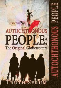 bokomslag Autochthonous People: The Original Globetrotters