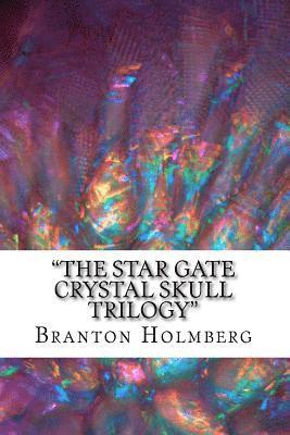 'The Star Gate Crystal Skull Trilogy': Sam 'n Me(TM) Adventure Books 1