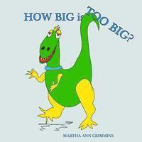 Martha Ann Crimmins - HOW BIG is TOO BIG?, Häftad