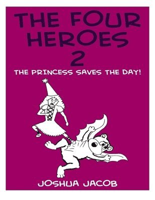 bokomslag The Four Heroes 2: The Princess Saves the Day!