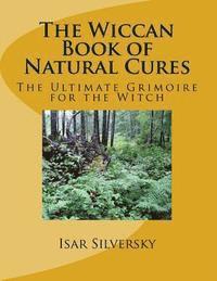 bokomslag The Wiccan Book of natural Cures: The Ultimate Grimoire for the Witch