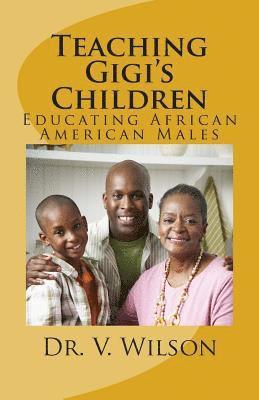 bokomslag Teaching Gigi's Children: Educating African American Males