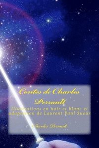 bokomslag Contes de Charles Perrault: Illustrations en noir et blanc et adaptation de Laurent Paul Sueur