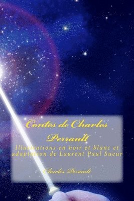 Contes de Charles Perrault: Illustrations en noir et blanc et adaptation de Laurent Paul Sueur 1