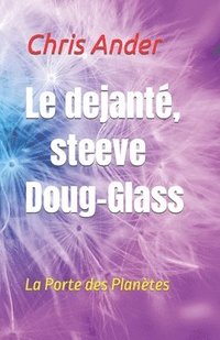bokomslag Le dejante, steeve Doug-Glass