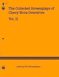 bokomslag The Collected Screenplays of Chevy Nova Overdrive: Vol. II