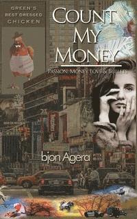 bokomslag Count My Money: Passion, Money, Love and Bullets