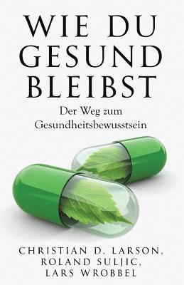 bokomslag Wie du gesund bleibst: Der Weg zum Gesundheitsbewusstsein