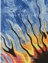 David Martin Johnstone, Kellie Wilson - Dear Sun...: An Anthology of Art and Words, Häftad