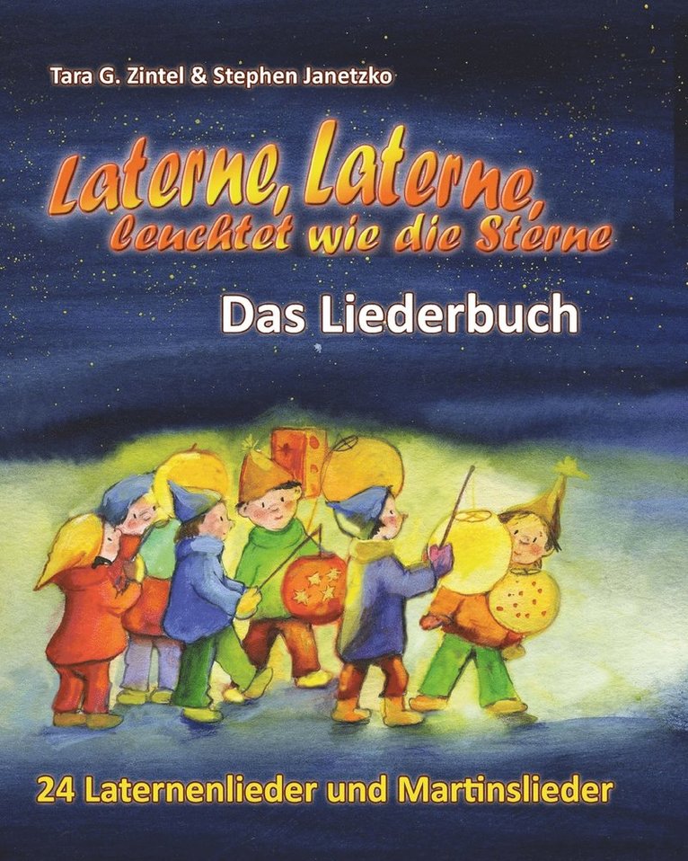 Laterne, Laterne, leuchtet wie die Sterne - 24 Laternenlieder und Martinslieder 1