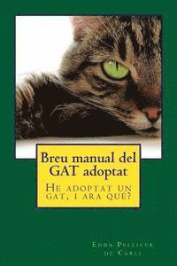 Edda Pellicer De Carli - Breu manual del GAT adoptat: He adoptat un gat, i ara quê?, Häftad