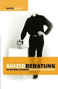 bokomslag Suizidberatung: Ein heiterer Ratgeber für Entschlussfreudige