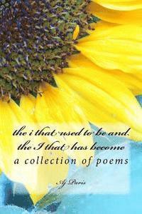 bokomslag The i that used to be and the I that has become: a collection of poems