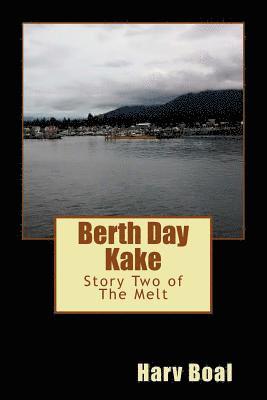 Berth Day Kake: Story Two of The Melt 1