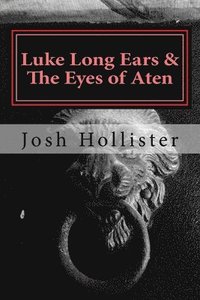 bokomslag Luke Long Ears & The Eyes of Aten