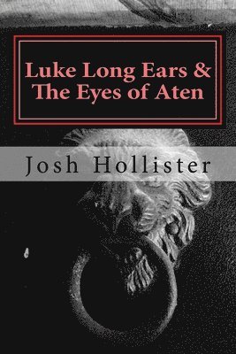 Luke Long Ears & The Eyes of Aten 1