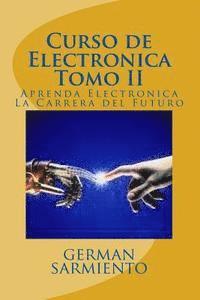 bokomslag Curso de Electronica Tomo II: Aprenda Electronica La Carrera del Futuro