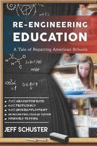 bokomslag ReEngineering Education: A Tale of Repairing American Schools