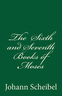 bokomslag The Sixth and Seventh Books of Moses