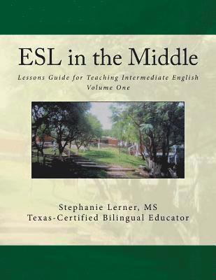 bokomslag ESL in the Middle: Lessons Guide for Teaching Intermediate English Volume One