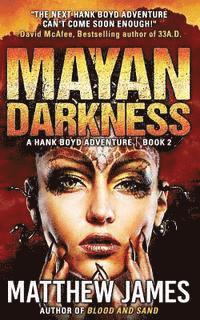 bokomslag Mayan Darkness: A Hank Boyd Thriller - Book 2