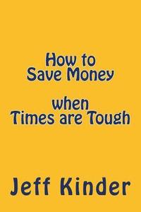 bokomslag How to Save Money when Times are Tough