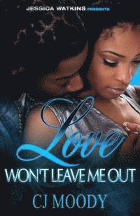 Love Won't Leave Me Out 1