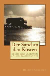 bokomslag Der Sand an den Küsten: Sechs Exkursionen an die Wasserkante