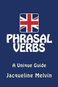 bokomslag Phrasal Verbs: A Unique Guide