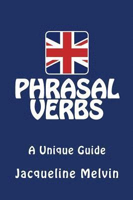 bokomslag Phrasal Verbs: A Unique Guide