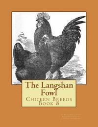 bokomslag The Langshan Fowl: Chicken Breeds Book 8