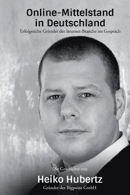 Thomas Promny - Heiko Hubertz - Gründer der Bigpoint GmbH: Die Gründergeschichte von Heiko Hubertz im Interview mit Thomas Promny, Häftad