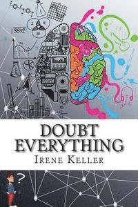 Stephan Keller, Irene Keller - Doubt Everything: Cognitio, Sapientia, Humanitas, Häftad