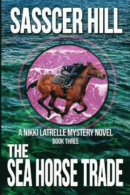 Sasscer Hill - Sea Horse Trade, Häftad