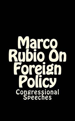 Marco Rubio On Foreign Policy 1